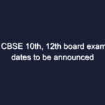 cbse 10th 12th board exam dates to be announced on feb 2 pokhriyal 2986